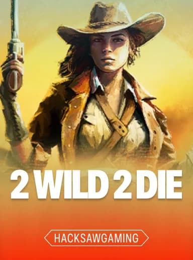 2 Wild 2 Die