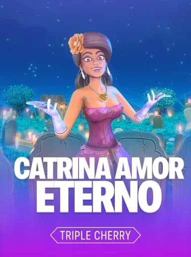 Catrina, Amor Eterno