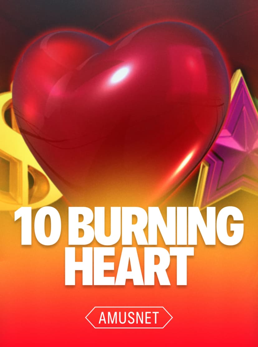 10 Burning Heart